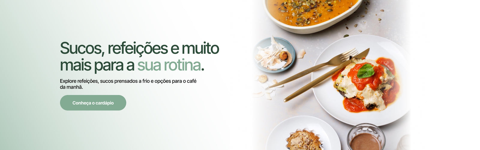 Sucos, refeições e muito mais para a sua rotina